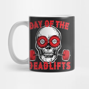 Weightlifting Powerlifting Day of the Deadlifts Apparel Decor and Others Mug